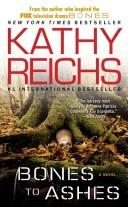 Kathy Reichs: Bones to ashes (Paperback, 2008, Pocket Star Books)