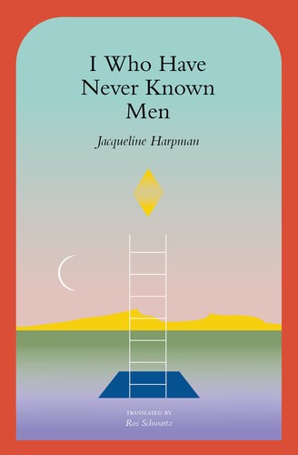 Sophie Mackintosh, Ros Schwartz, Jacqueline Harpman: I Who Have Never Known Men (EBook, 2022, Transit Books)