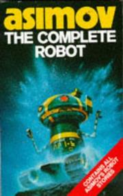 Isaac Asimov: The Complete Robot (1983, Voyager)