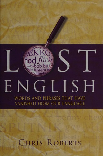 James Essinger, Chris Roberts: Lost English (2009, O'Mara Books, Limited, Michael)