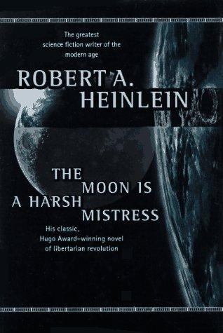 Robert A. Heinlein: The moon is a harsh mistress (1996, Tor)