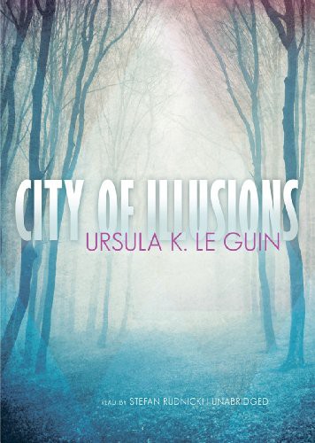 Stefan Rudnicki, Ursula K. Le Guin: City of Illusions (2011, Blackstone Publishing, Blackstone Audio, In.)