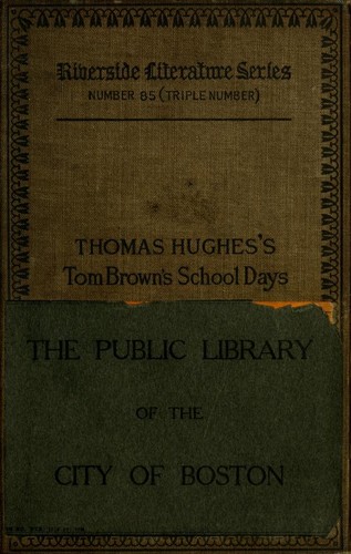 Thomas Hughes: Tom Brown's school days (1895, Houghton, Mifflin and company)