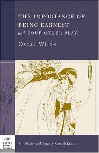 Oscar Wilde: The importance of being earnest and four other plays (2003, Barnes & Noble Classics)
