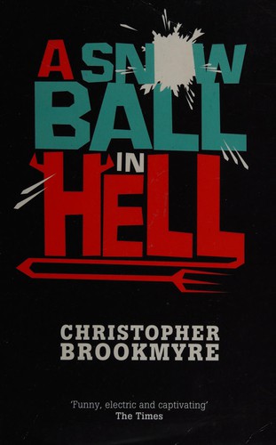 Christopher Brookmyre: A Snowball in Hell (2008, Little, Brown)