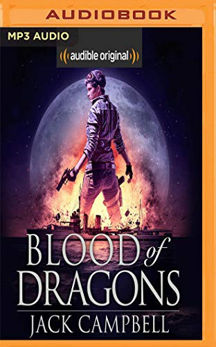 Jack Campbell, MacLeod Andrews: Blood of Dragons (AudiobookFormat, 2018, Audible Studios on Brilliance Audio, Audible Studios on Brilliance)