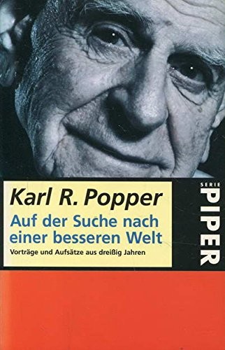 Karl Popper: Auf der Suche nach einer besseren Welt (German language, 1987, Piper)
