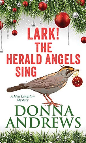Donna Andrews: Lark! The Herald Angels Sing (Hardcover, 2018, Thorndike Press Large Print)