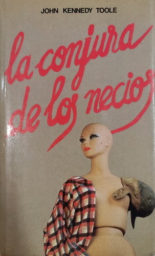 John Kennedy Toole: La conjura de los necios (Hardcover, Spanish language, 1985, Círculo de Lectores)