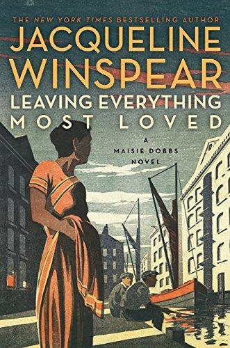Jacqueline Winspear: Leaving Everything Most Loved (Maisie Dobbs, #10)
