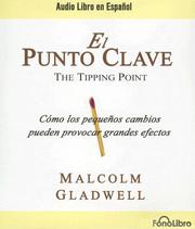 Malcolm Gladwell: El Punto Clave / The Tipping Point (Spanish language, 2007, FonoLibro Inc)