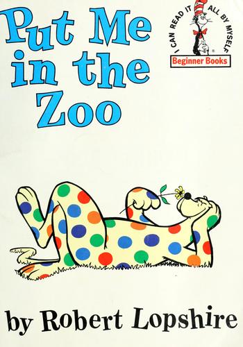 Robert Lopshire: Put me in the zoo (1988, Beginner Books, Distributed by Random House)