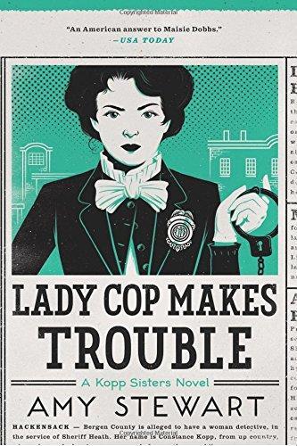 Amy Stewart: Lady Cop Makes Trouble (2016)