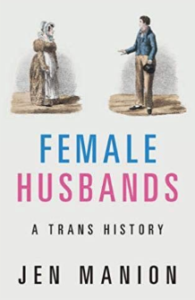 Jen Manion: Female Husbands (2020, Cambridge University Press)