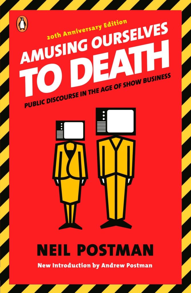Neil Postman: Amusing Ourselves to Death (2005, Penguin (Non-Classics))