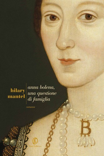 Hilary Mantel: Anna Bolena, una questione di famiglia (EBook, Italian language, 2013, Fazi Editore)