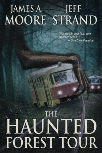 James A. Moore, Jeff Strand: The Haunted Forest Tour (Paperback, 2017, CreateSpace Independent Publishing Platform, Createspace Independent Publishing Platform)
