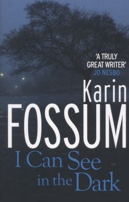 Karin Fossum: I Can See In The Dark (2013, Vintage)