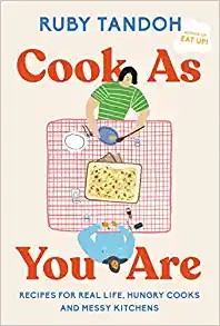 Ruby Tandoh: Cook As You Are : Recipes for Real Life, Hungry Cooks, and Messy Kitchens (2022, Knopf Doubleday Publishing Group)