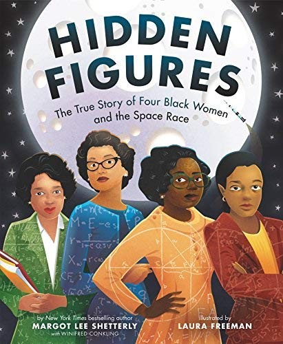 Margot Lee Shetterly, Laura Freeman: Hidden Figures (Paperback, 2019, Scholastic, Inc.)