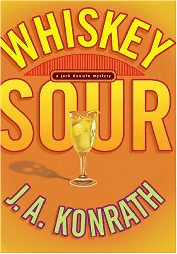 J. A. Konrath: WHISKEY SOUR (A Jacqueline "Jack" Daniels Mystery) (Paperback, 2005, Hyperion)