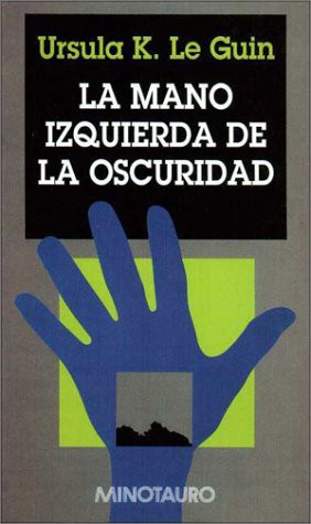 La mano izquierda de la oscuridad (1996, Minotauro)