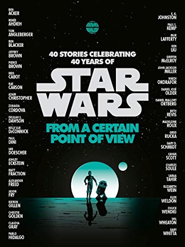 Renée Ahdieh, Meg Cabot, Pierce Brown, Nnedi Okorafor, Sabaa Tahir: Star Wars: From a Certain Point of View (Paperback, 2020, Del Rey)