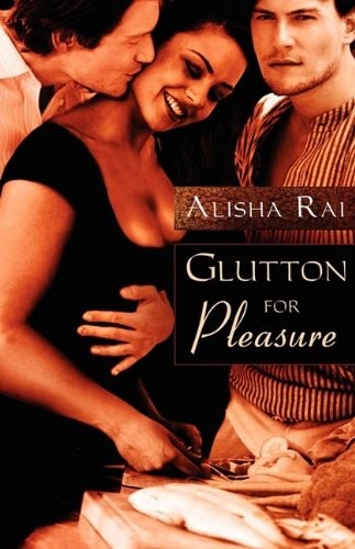 Alisha Rai: Glutton for Pleasure (Paperback, 2010, Brand: Samhain Publishing, Ltd., Samhain Publishing)