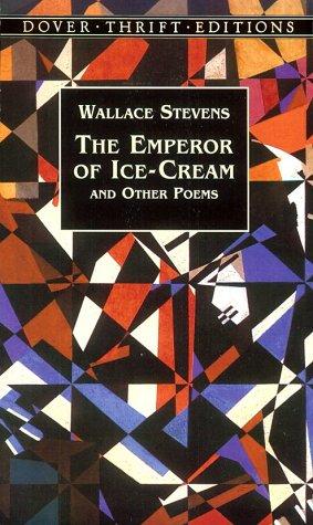 Wallace Stevens: The emperor of ice-cream, and other poems (1999, Dover Publications)