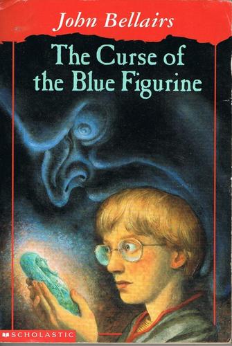 John Bellairs: The Curse of the Blue Figurine (Paperback, 2000, Scholastic)
