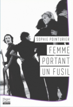 Sophie Pointurier: Femme portant un fusil (Paperback, français language, Harper Collins France)