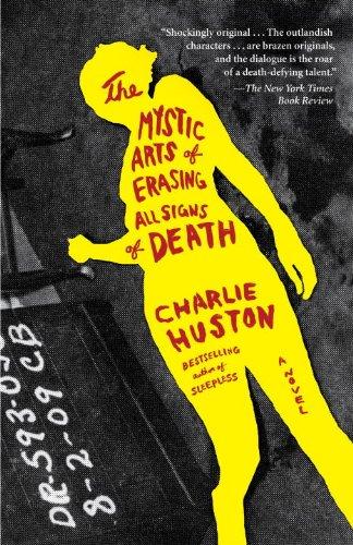 Charlie Huston: The Mystic Arts of Erasing All Signs of Death (Paperback, 2009, Ballantine Books)