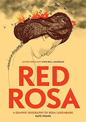 Kate Evans: Red Rosa: A Graphic Biography of Rosa Luxemburg (2015, Verso Books)