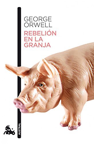 Rafael Abella Bermejo, George Orwell: Rebelión en la Granja (Paperback, Spanish language, 2006, Austral)
