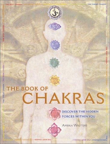 Ambika Wauters: The Book of Chakras (Paperback, 2002, Barron''s Educational Series)