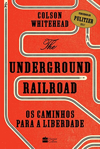 Colson Whitehead: The Underground Railroad (Hardcover, Português language, 2017, ‎HarperCollins)