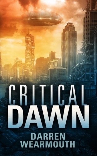 Darren Wearmouth: Critical Dawn (Paperback, 2017, CreateSpace Independent Publishing Platform)