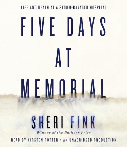 Sheri Fink: Five Days at Memorial (AudiobookFormat, 2013, Random House Audio)