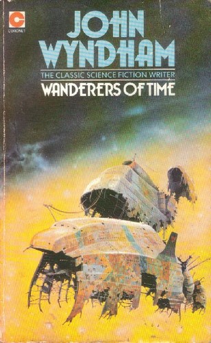 John Wyndham: Wanderers of Time (Coronet Books) (Paperback, 1977, Hodder & Stoughton Ltd)