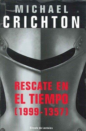 Michael Crichton: Rescate en el tiempo (2000, Círculo de lectores)