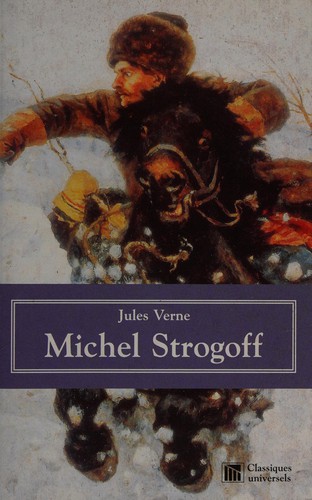 Jules Verne: Michel Strogoff (Paperback, 2001, Classiques Universels)