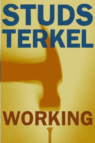 Studs Terkel: Working (Paperback, 2004, The New Press)