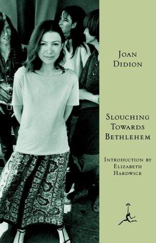 Joan Didion: Slouching towards Bethlehem (2000, Modern Library)