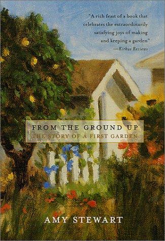 Amy Stewart: From the Ground Up (Paperback, 2002, St. Martin's Griffin)
