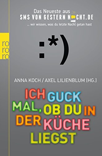 Anna Koch, Axel Lilienblum, Esther Masemann: Ich guck mal, ob du in der Küche liegst (Paperback, 2012, Rowohlt Taschenbuch)
