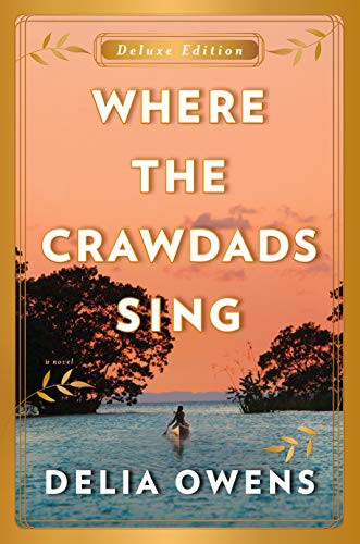 Delia Owens: Where the Crawdads Sing Deluxe Edition (Hardcover, 2019, G.P. Putnam's Sons)