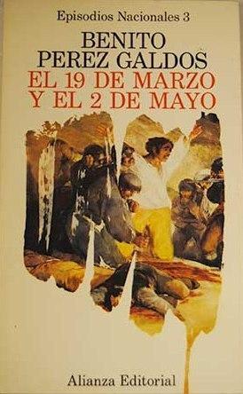 Benito Pérez Galdós: El 19 de marzo y el 2 de mayo (Spanish language, 1976, Alianza Editorial)