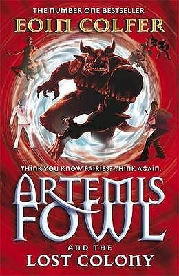 Eoin Colfer: Artemis Fowl And The Lost Colony (Paperback, 2007, Penguin UK)