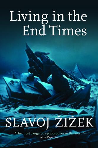 Slavoj Žižek: Living in the end times (2010, Verso)
