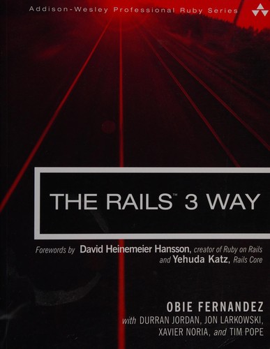 Obie Fernandez: The rails 3 way (2010, Addison-Wesley)